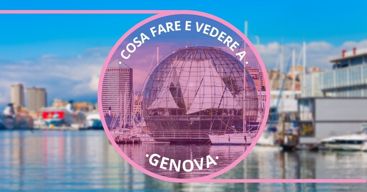 Cosa fare e vedere Genova