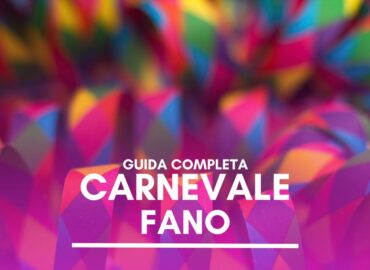Guida Completa per il Carnevale a Fano