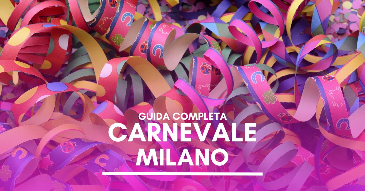 Guida Completa per il Carnevale a Milano