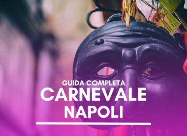 Guida Completa per il Carnevale a Napoli