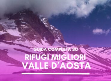 I 5 rifugi migliori in Valle d’Aosta