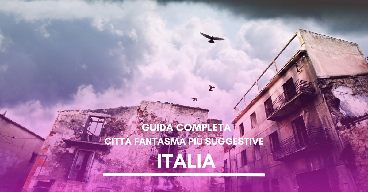 Guida- Citta fantasma più Suggestive in italia