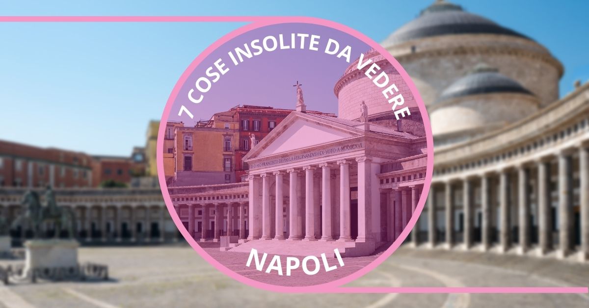 7 cose insolite da vedere Napoli