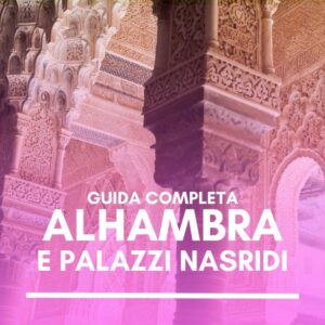 visita a Alhambra e palazzi nasridi