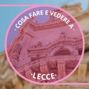 Cosa vedere a lecce